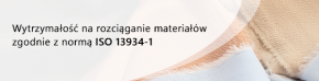 Wytrzymałość na rozciąganie materiałów zgodnie z normą ISO 13934-1