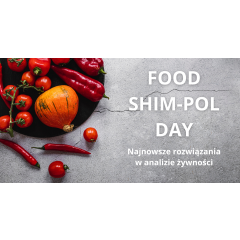 Food Shim-Pol Day - Najnowsze rozwiązania w analizie żywności