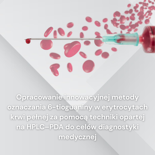 Opracowanie innowacyjnej metody oznaczania 6-tioguaniny w erytrocytach